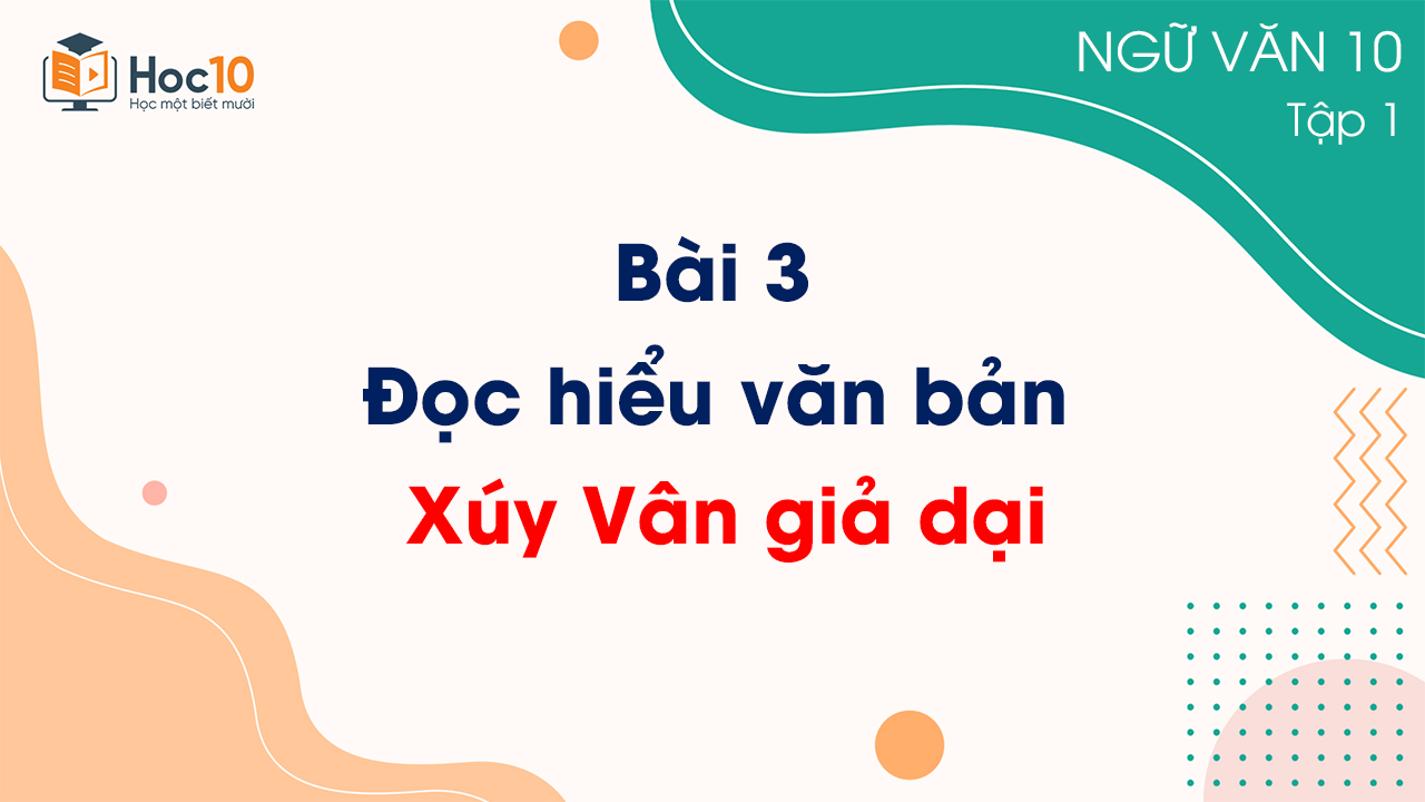 Bài 3 - Đọc hiểu văn bản Xúy Vân giả dại